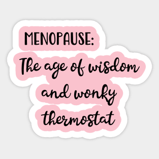 Menopause: The Age of Wisdom and Wonky Thermostat Sticker